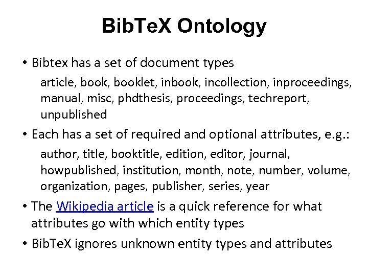 Bib. Te. X Ontology • Bibtex has a set of document types article, booklet,