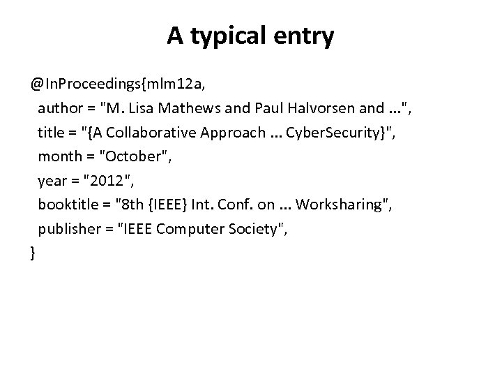 A typical entry @In. Proceedings{mlm 12 a, author = 