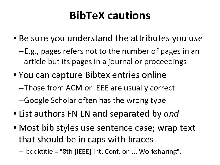 Bib. Te. X cautions • Be sure you understand the attributes you use –