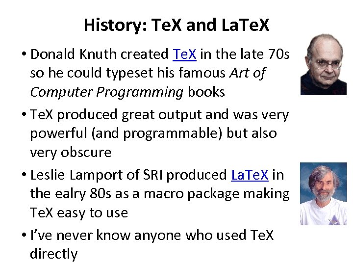 History: Te. X and La. Te. X • Donald Knuth created Te. X in