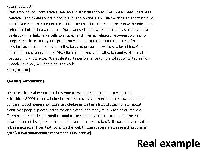 begin{abstract} Vast amounts of information is available in structured forms like spreadsheets, database relations,