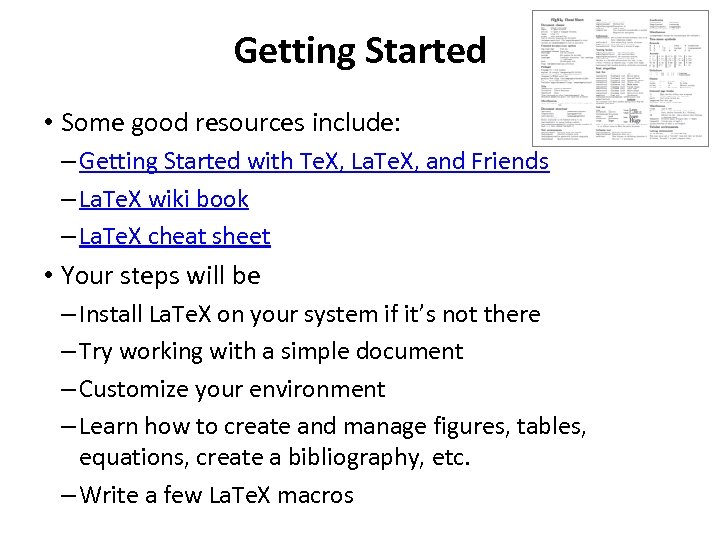 Getting Started • Some good resources include: – Getting Started with Te. X, La.