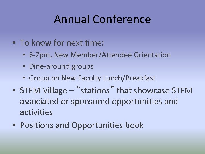 Annual Conference • To know for next time: • 6 -7 pm, New Member/Attendee