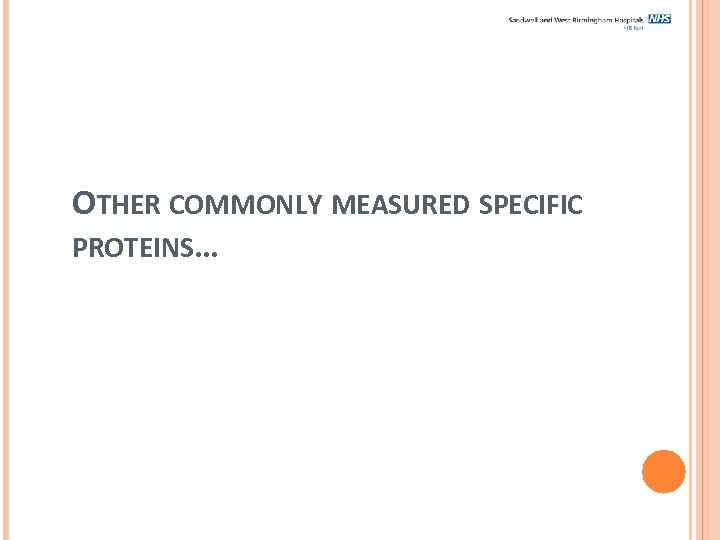 OTHER COMMONLY MEASURED SPECIFIC PROTEINS… 