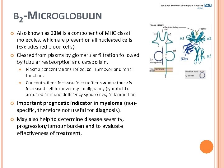 Β 2 -MICROGLOBULIN Also known as B 2 M is a component of MHC