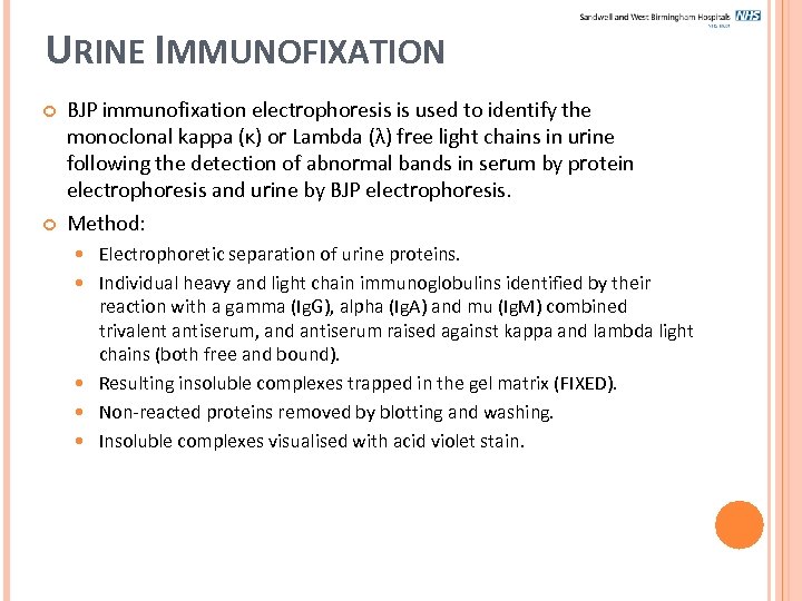 URINE IMMUNOFIXATION BJP immunofixation electrophoresis is used to identify the monoclonal kappa (κ) or