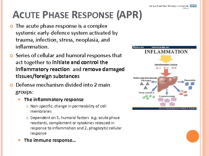 ACUTE PHASE RESPONSE (APR) The acute phase response is a complex systemic early-defence system