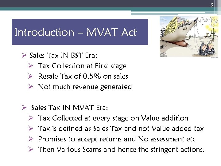 3 Introduction – MVAT Act Ø Sales Tax IN BST Era: Ø Tax Collection