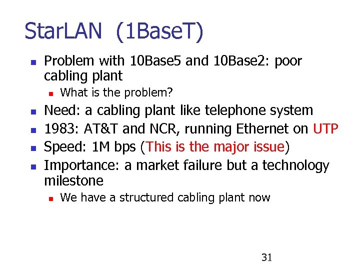 Star. LAN (1 Base. T) n Problem with 10 Base 5 and 10 Base