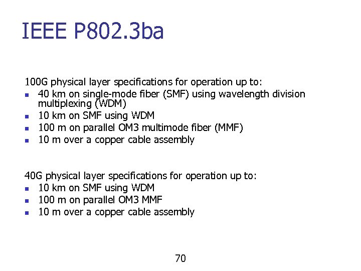 IEEE P 802. 3 ba 100 G physical layer specifications for operation up to: