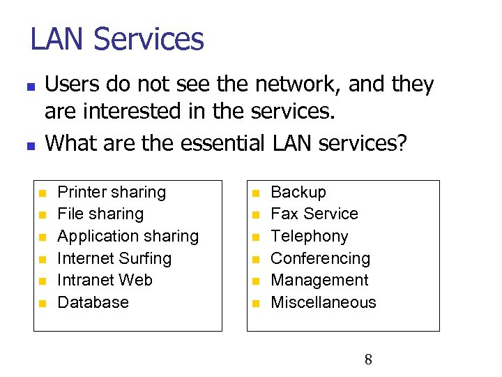 LAN Services n n Users do not see the network, and they are interested