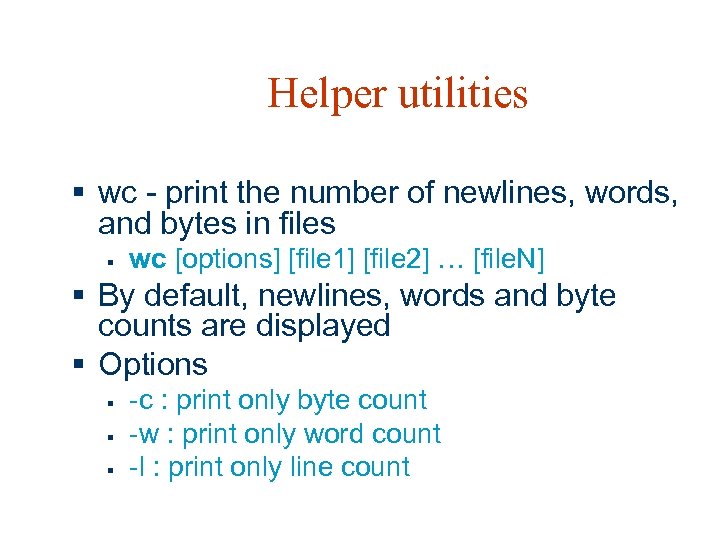 Helper utilities § wc - print the number of newlines, words, and bytes in