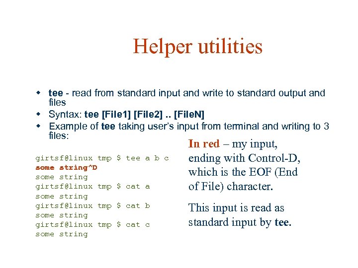 Helper utilities w tee - read from standard input and write to standard output