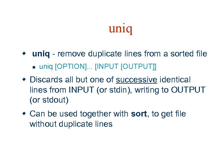 uniq w uniq - remove duplicate lines from a sorted file n uniq [OPTION].