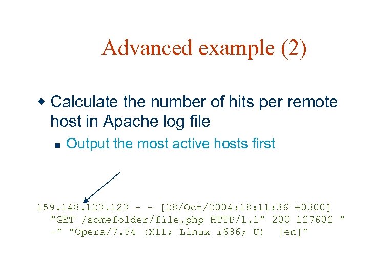 Advanced example (2) w Calculate the number of hits per remote host in Apache