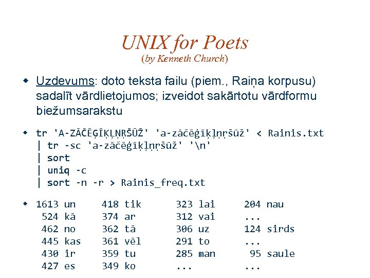 UNIX for Poets (by Kenneth Church) w Uzdevums: doto teksta failu (piem. , Raiņa
