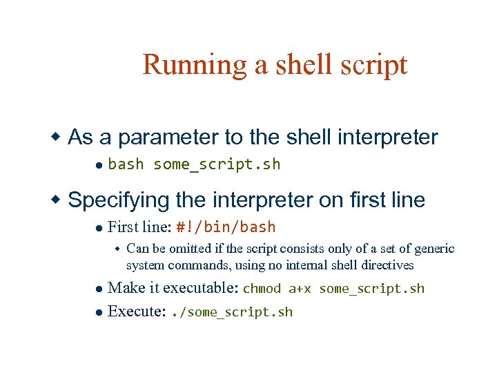 Running a shell script w As a parameter to the shell interpreter l bash