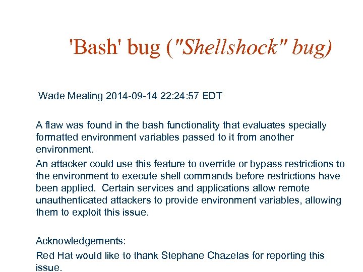 'Bash' bug ("Shellshock" bug) Wade Mealing 2014 -09 -14 22: 24: 57 EDT A