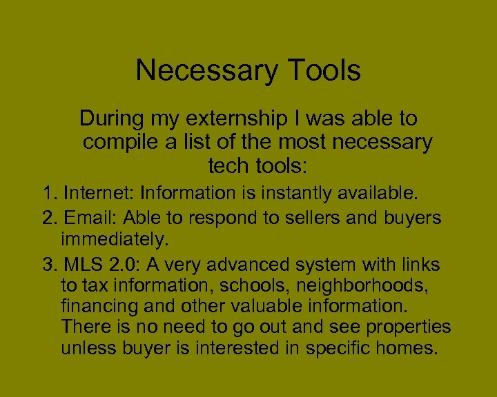 Necessary Tools During my externship I was able to compile a list of the