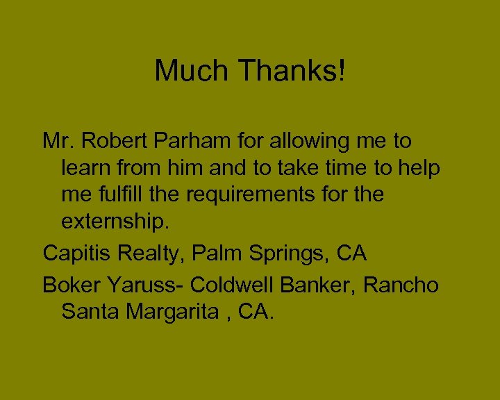 Much Thanks! Mr. Robert Parham for allowing me to learn from him and to