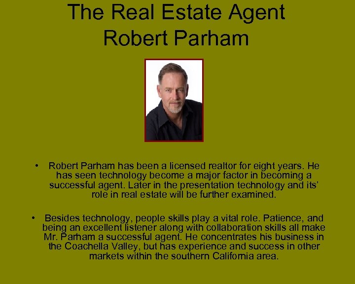 The Real Estate Agent Robert Parham • Robert Parham has been a licensed realtor