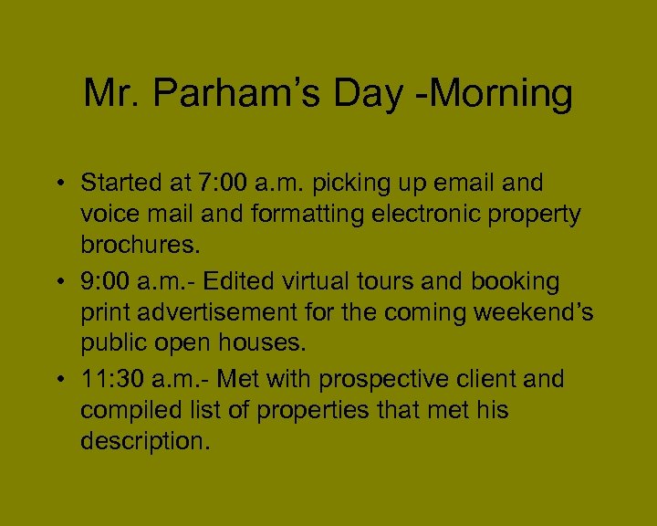 Mr. Parham’s Day -Morning • Started at 7: 00 a. m. picking up email