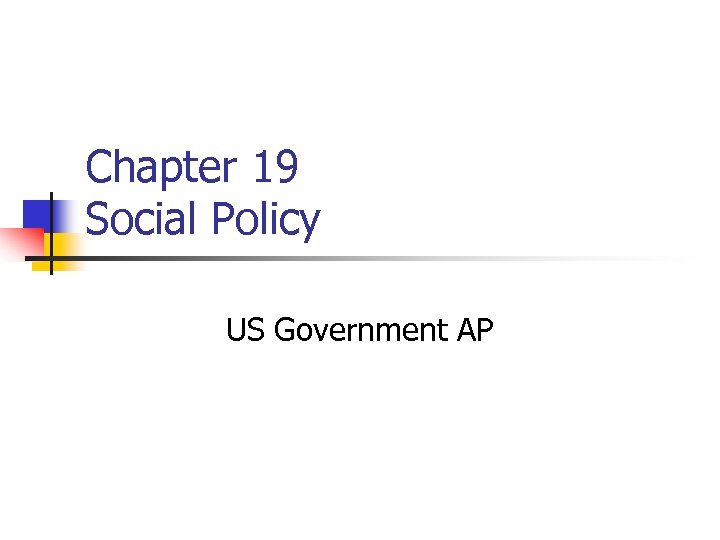 Chapter 19 Social Policy US Government AP 