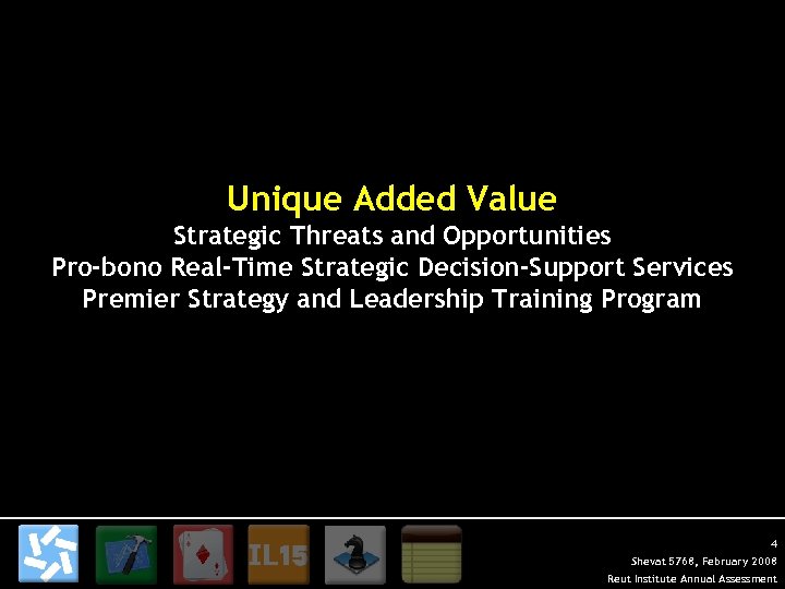 Unique Added Value Strategic Threats and Opportunities Pro-bono Real-Time Strategic Decision-Support Services Premier Strategy