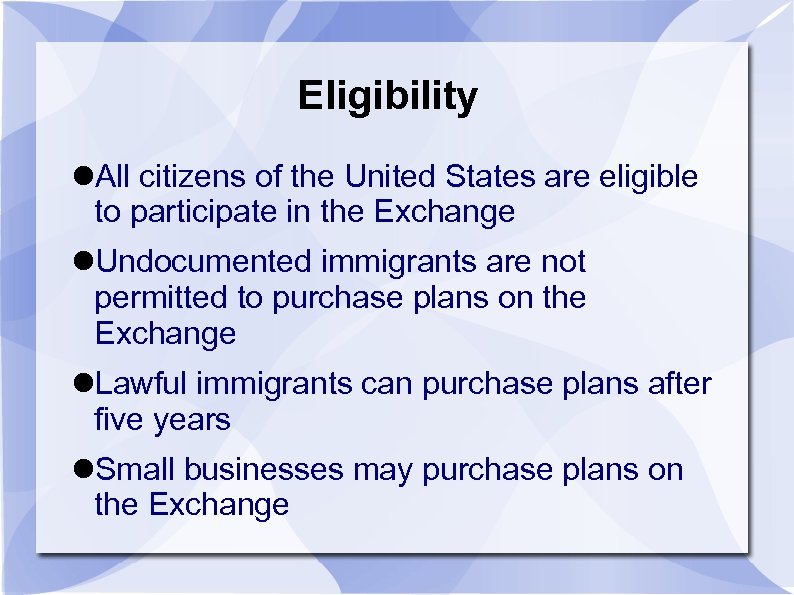 Eligibility All citizens of the United States are eligible to participate in the Exchange