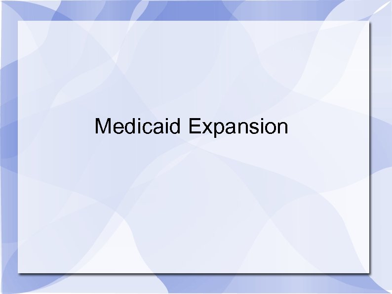 Medicaid Expansion 