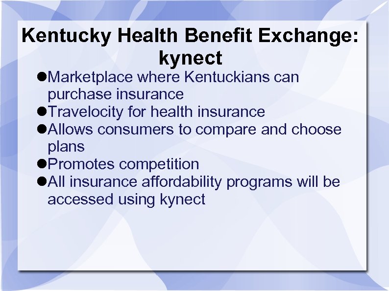 Kentucky Health Benefit Exchange: kynect Marketplace where Kentuckians can purchase insurance Travelocity for health