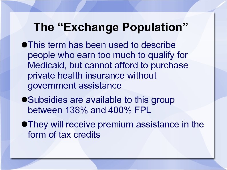 The “Exchange Population” This term has been used to describe people who earn too