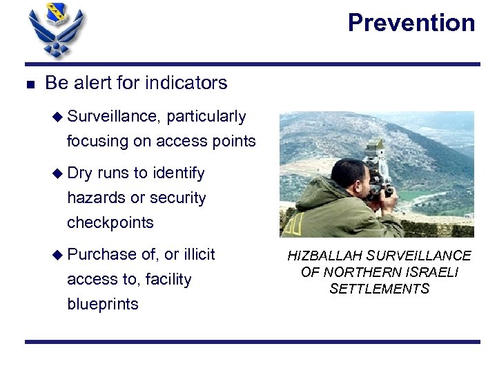 Prevention n Be alert for indicators u Surveillance, particularly focusing on access points u