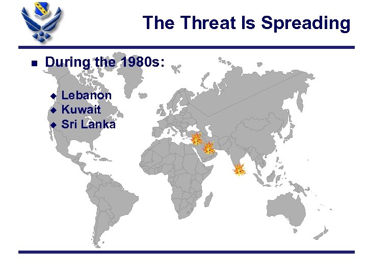 The Threat Is Spreading n During the 1980 s: Lebanon ¿ Kuwait ¿ Sri