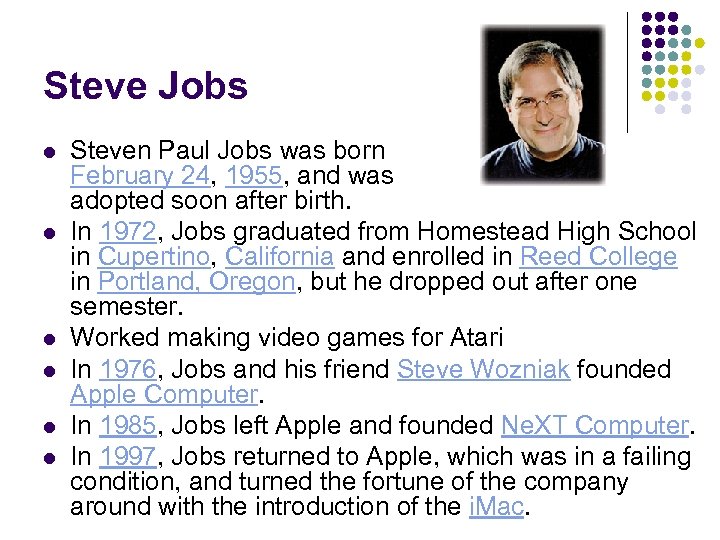 Steve Jobs l l l Steven Paul Jobs was born February 24, 1955, and