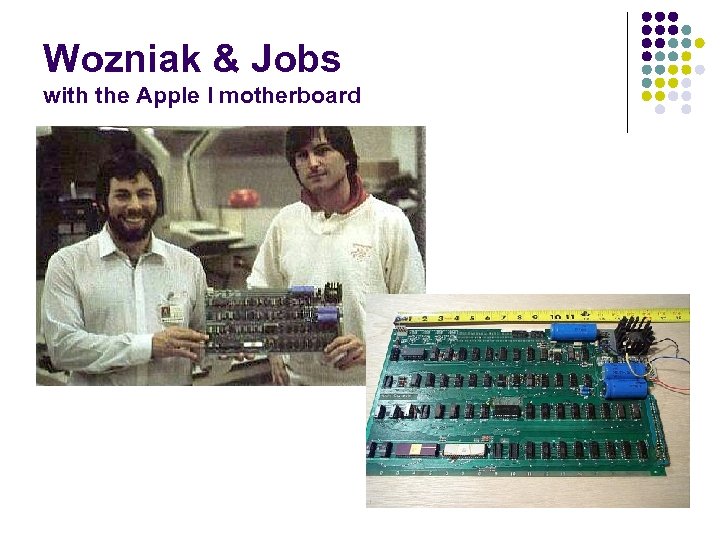 Wozniak & Jobs with the Apple I motherboard 