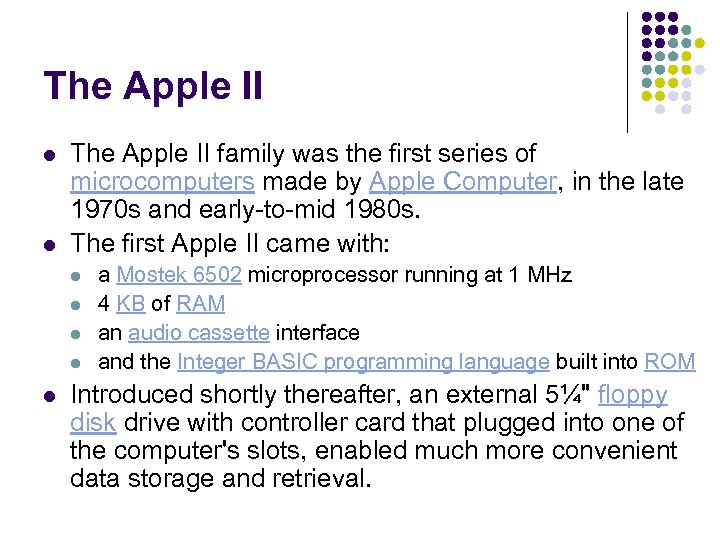The Apple II l l The Apple II family was the first series of