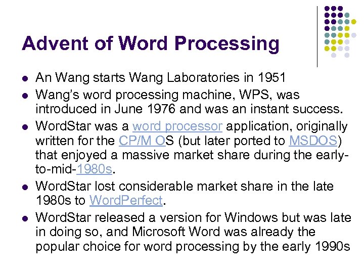 Advent of Word Processing l l l An Wang starts Wang Laboratories in 1951