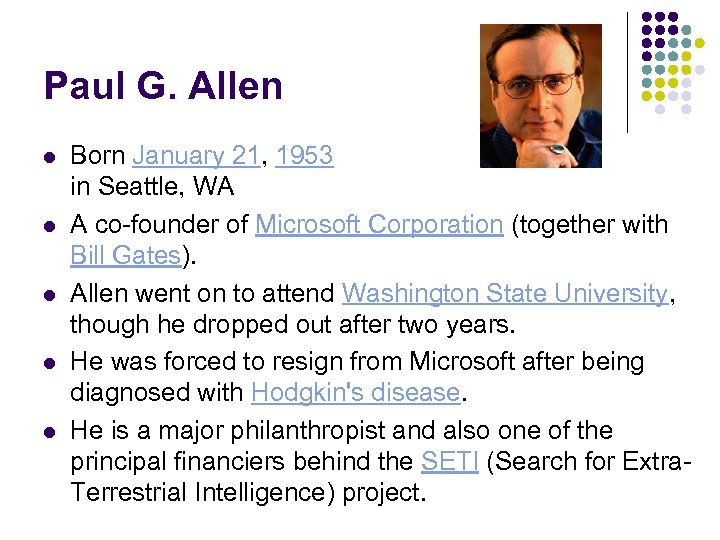 Paul G. Allen l l l Born January 21, 1953 in Seattle, WA A