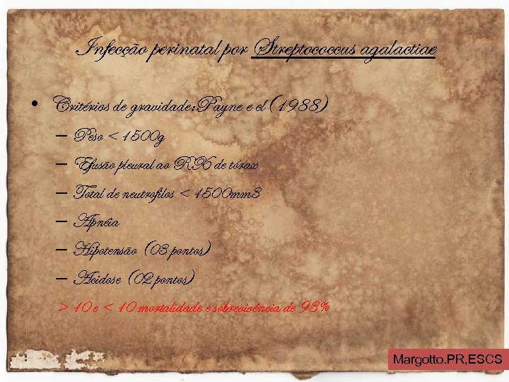 Infecção perinatal por Streptococcus agalactiae • Critérios de gravidade: Payne e cl(1988) – Peso