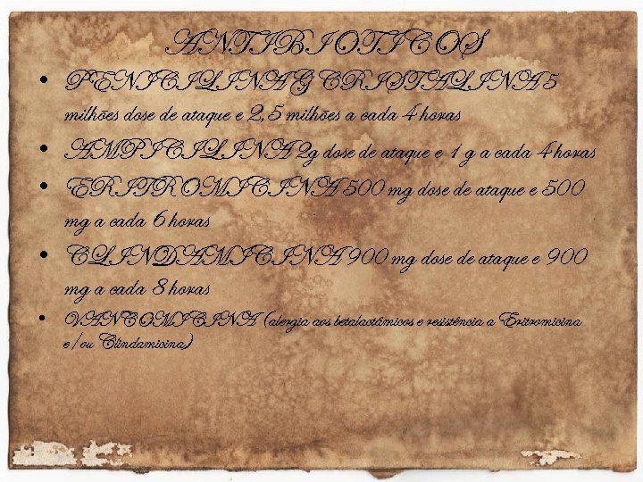 ANTIBIOTICOS • PENICILINA G CRISTALINA 5 milhões dose de ataque e 2, 5 milhões