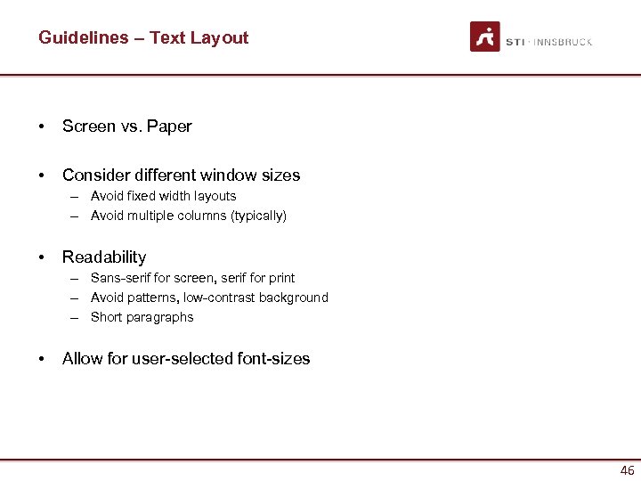 Guidelines – Text Layout • Screen vs. Paper • Consider different window sizes –