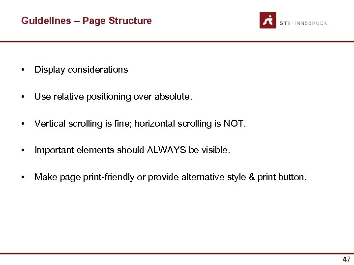 Guidelines – Page Structure • Display considerations • Use relative positioning over absolute. •