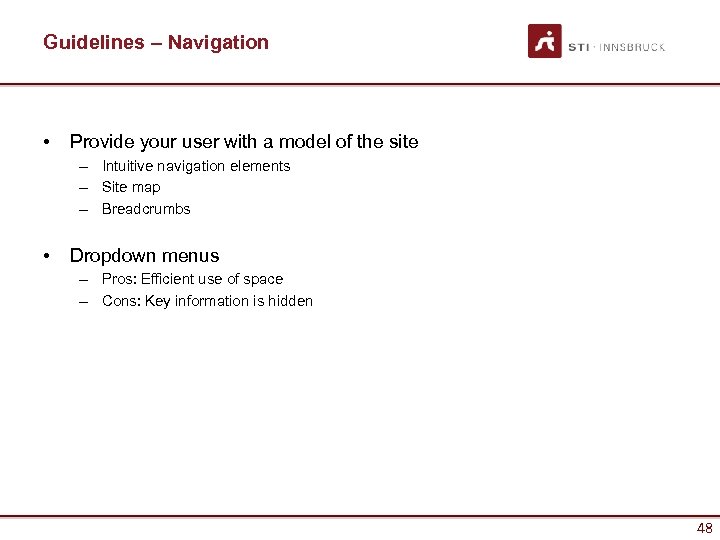 Guidelines – Navigation • Provide your user with a model of the site –