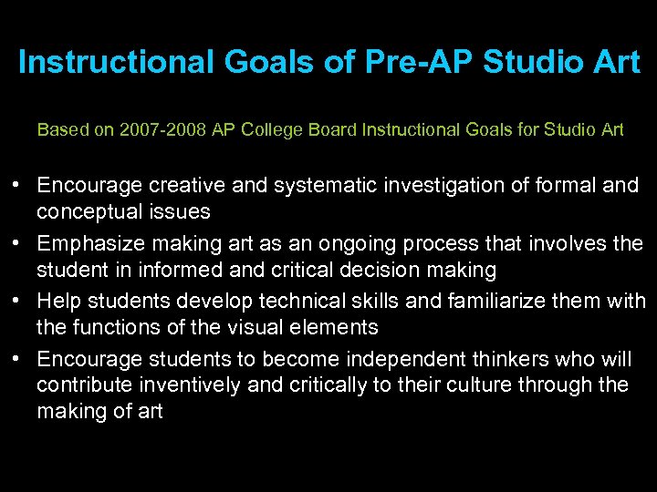 Instructional Goals of Pre-AP Studio Art Based on 2007 -2008 AP College Board Instructional