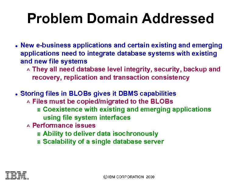Problem Domain Addressed l l New e-business applications and certain existing and emerging applications