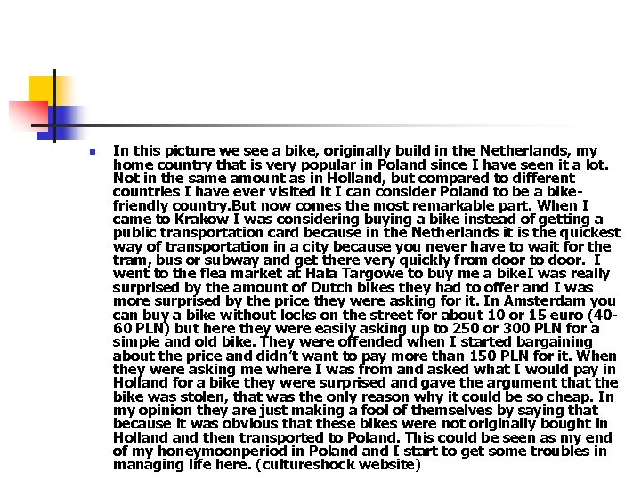 n In this picture we see a bike, originally build in the Netherlands, my