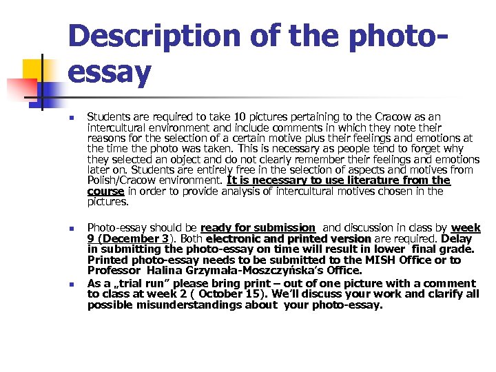 Description of the photoessay n n n Students are required to take 10 pictures