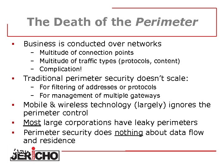 The Death of the Perimeter § Business is conducted over networks – Multitude of