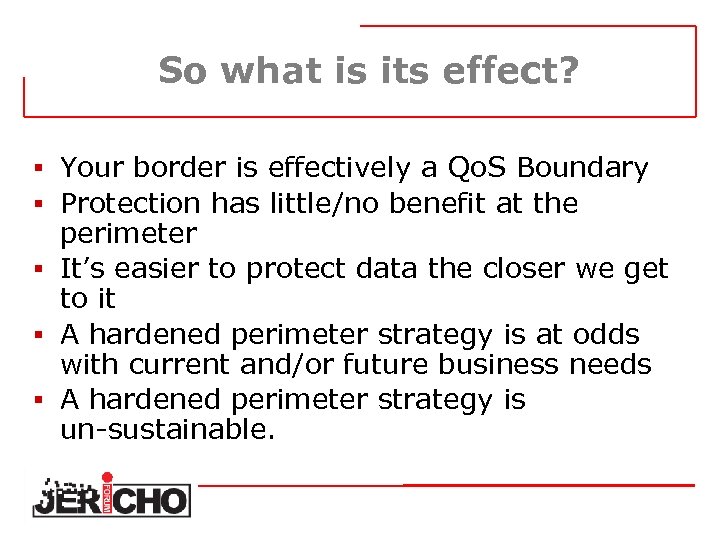 So what is its effect? § Your border is effectively a Qo. S Boundary